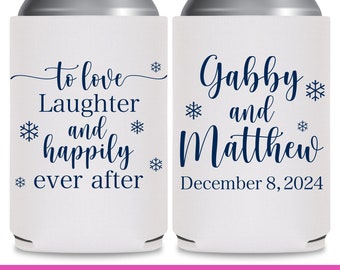 Winter Wedding Favors for Guests in Bulk Wedding Can Coolers Snow Wedding Party Gift Love Laughter Happily Ever After Wedding Favor Ideas 3B