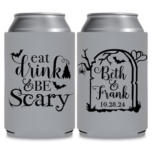 May include: Two gray can coolers with black text and graphics. The cooler on the left says 'eat drink & be scary' with bats and a ghost. The cooler on the right has a tombstone with the text 'Beth & Frank 10.28.24' with bats and a spider.