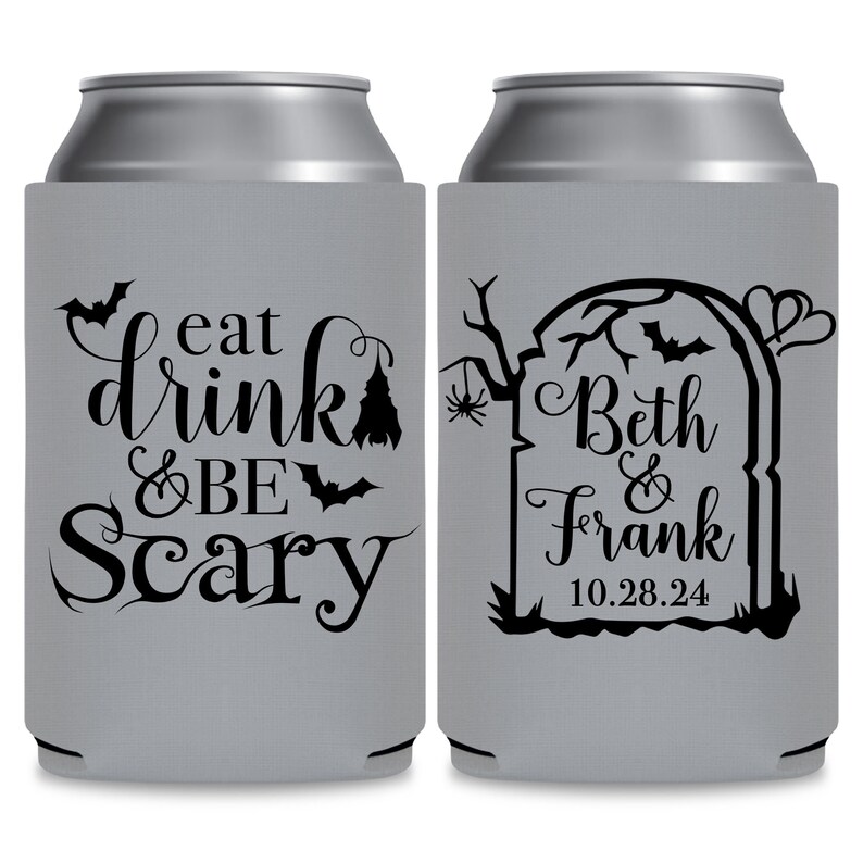 May include: Two gray can coolers with black text and graphics. The cooler on the left says 'eat drink & be scary' with bats and a ghost. The cooler on the right has a tombstone with the text 'Beth & Frank 10.28.24' with bats and a spider.