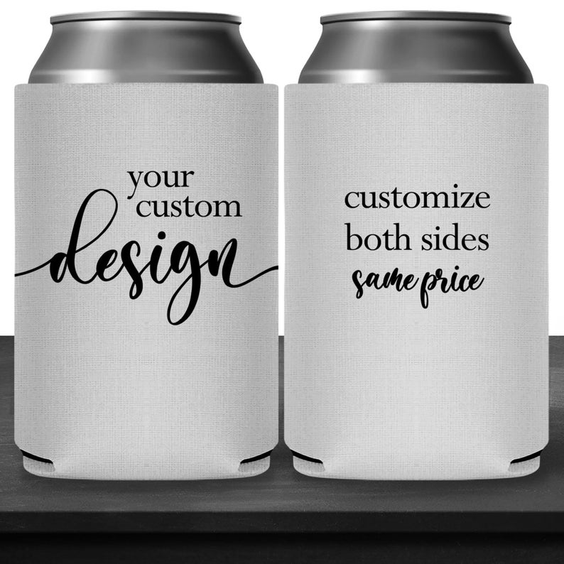 May include: Two white can coolers with black text. The cooler on the left says 'your custom design'. The cooler on the right says 'customize both sides same price'. 