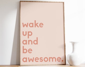 Wake Up and Be Awesome Digital Print, Boho Style Inspirational Quote, Instant Download, 5 Sizes Included