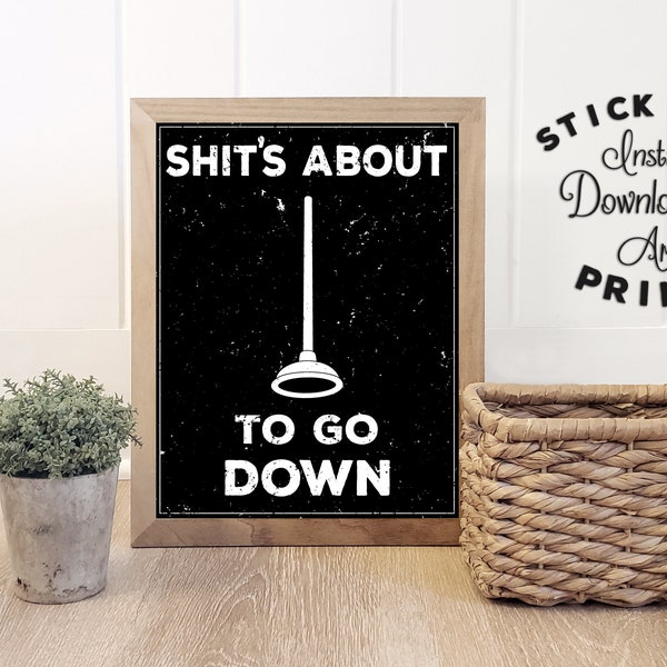 Shit's About to Go Down - Funny Bathroom Digital Print, Bathroom Wall Art, Funny Bathroom Decor, Bathroom Plunger Print, modern farmhouse