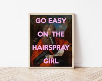 Go Easy on the Hairspray Girl - funny bathroom print, funny bathroom art, funny bathroom decor, funny girls bathroom, bathroom sign