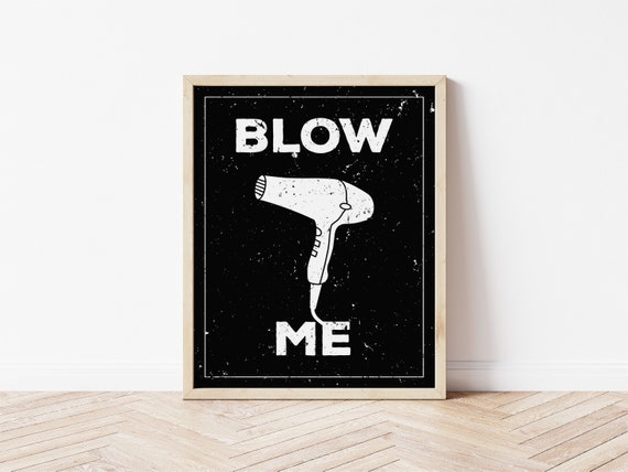 Blow Me Hairdresser Gift Hairdresser Print Salon Decor - Etsy Australia Blow Me Hairdresser Gift Hairdresser Print Salon Decor - Etsy Australia