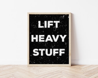 Lift Heavy Stuff - funny gym print, funny gym poster, funny gym decor, funny gym art, gym art, gym poster, workout print, workout art