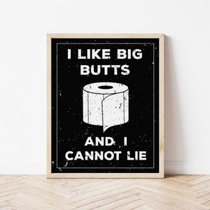 I Like Big Butts and I Cannot Lie Funny Bathroom Decor, Funny Bathroom ...