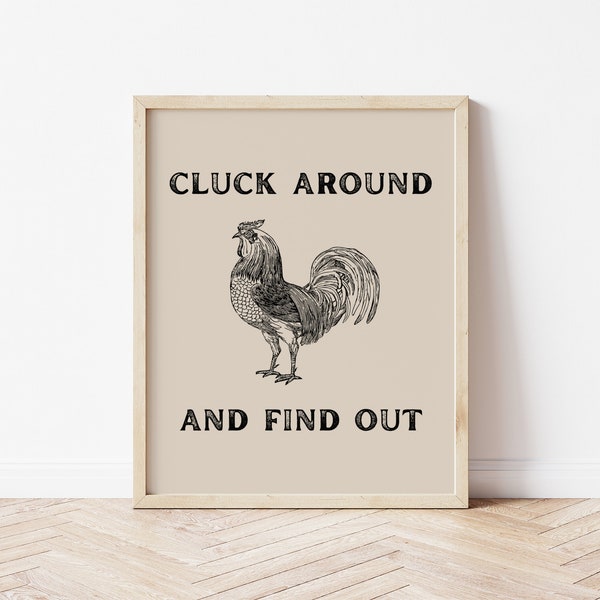 Cluck Around and Find Out - funny chicken print, funny chicken art, boho chicken print, boho chicken art, chicken print, chicken prints