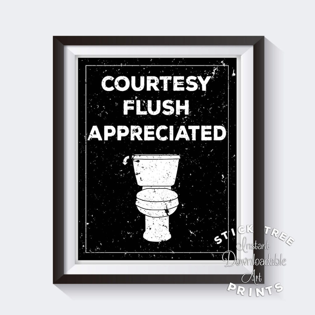 Courtesy Flush Appreciated - Bathroom Funny, Bathroom Wall Art Quotes, Mens  Bathroom Decor, Funny Bathroom Art, Funny Bathroom - Etsy, image size:1080x1080
