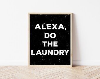 alexa, do the laundry - funny laundry room wall sign, laundry room decor, laundry room sign, funny laundry room print, laundry print art