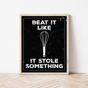 beat it like it stole something - lustige Küchenkunst, Küchendekoration, lustige Küchenwandbehang