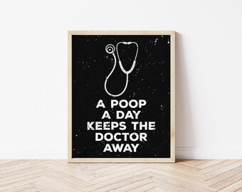 A Poop a Day Keeps the Doctor Away - Funny Bathroom Print, Digital Download, Bathroom Wall Art Décor, Toilet Humor, Printable Art