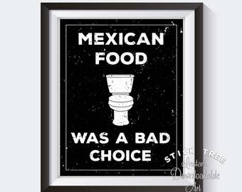 Mexican Food Was a Bad Choice - Funny Bathroom Print Art, Toilet Humor, Bathroom Wall Art, Funny Bathroom Printable, Bathroom Digital Print