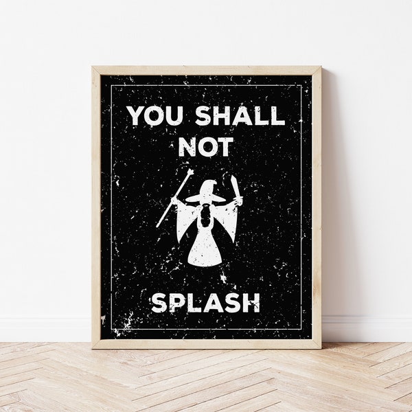 Funny Bathroom Print, You Shall Not Splash, Funny Bathroom Art, Funny Bathroom Signs, Bathroom Wall Art Quotes, Bathroom Decor, Gandalf