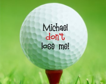 Personalisierte Don&#39;t Lose Me Golfbälle, Valentinstag Geschenk, Golf Geschenke für Männer, Kerl Geschenk, lustiges Geschenk für Mann, lustige Kerlgeschenke