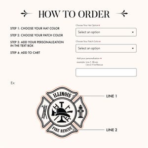 May include: An instructional graphic titled HOW TO ORDER with four steps for selecting hat and patch colors and adding personalization. It includes dropdown menus and a text box, plus an example of a circular fire rescue patch with text.