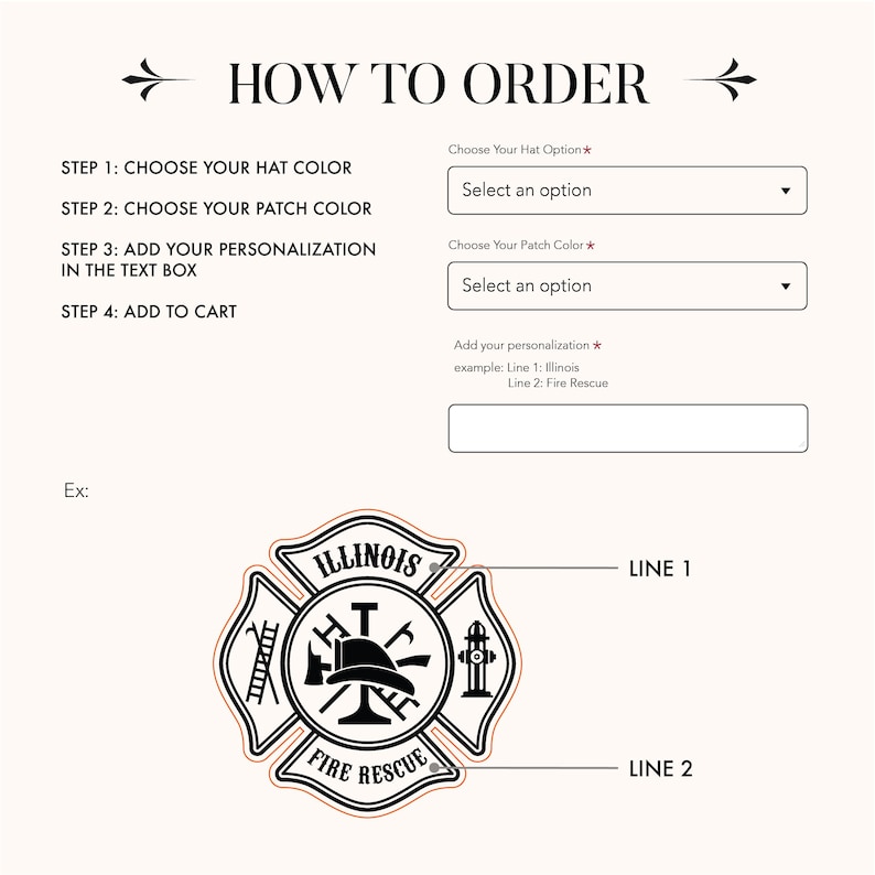 May include: An instructional graphic titled HOW TO ORDER with four steps for selecting hat and patch colors and adding personalization. It includes dropdown menus and a text box, plus an example of a circular fire rescue patch with text.