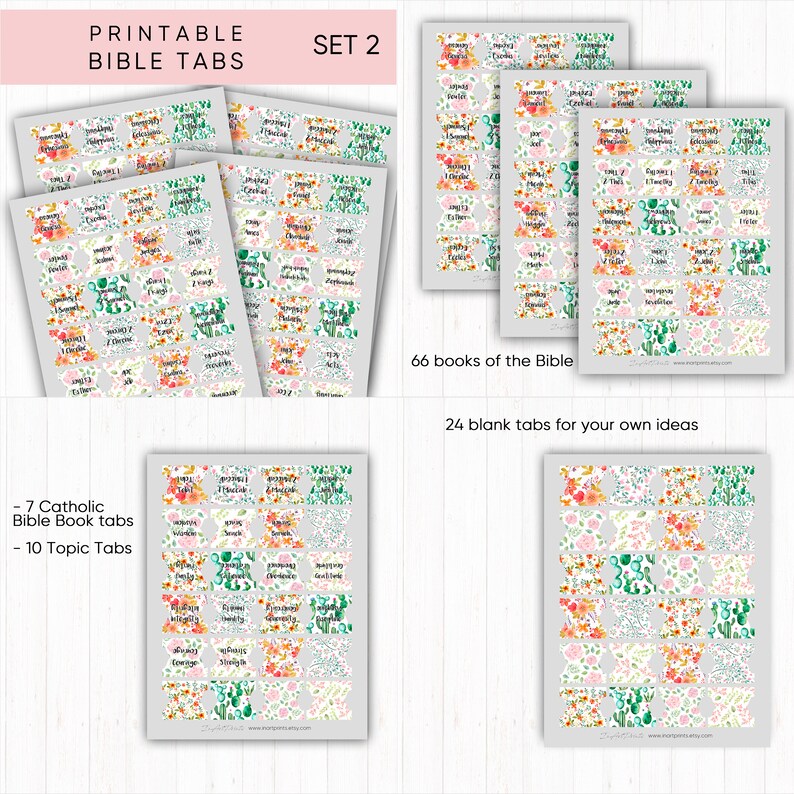 May include: Printable Bible tabs set with floral designs. Includes 66 tabs for each book of the Bible, 7 tabs for Catholic books, 10 tabs for topics, and 24 blank tabs.
