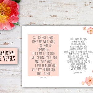 May include: Inspirational Bible verses printable with pink floral accents. The text reads "So do not fear, for I am with you; do not be dismayed, for I am your God. I will strengthen you and help you; I will uphold you with my righteous right hand." (Isaiah 41:10) and "For I know the plans I have for you, declares the Lord, "plans to prosper you and not to harm you, plans to give you hope and a future. Then you will call on me and come and pray to me, and I will listen to you. You will seek me and find me when you seek me with all your heart. I will be found by you." (Jeremiah 29:11)