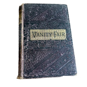 Rare 1882 Vanity Fair By Thackeray Illustrated John W. Lovell Condition: cover is worn and pulling away from the binding,