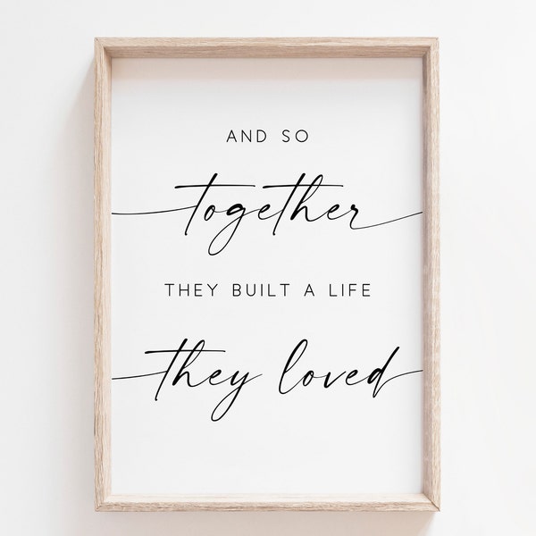 And So Together They Built a Life They Loved Print. Family Quote. Wall Art Prints. Bedroom Wall Decor. Quote Print. Printable Wall Art. Sign