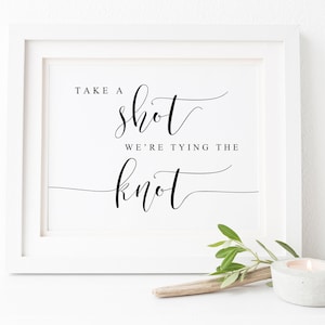 Take A Shot Wir binden den Knoten Sign.Take A Shot Sign.Wedding Alkohol Sign.Wedding Signs.Engagement Party Sign.Ceremony Sign.Party Sign.