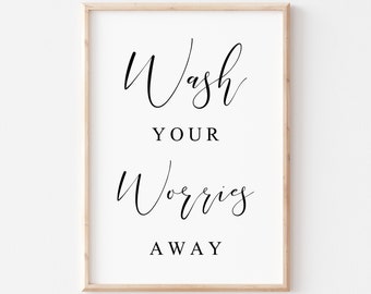 Wash Your Worries Away Printable. Bathroom Printable. Bathroom Wall Art. Bathroom Sign. Printable Wall Art. Wash Hands Sign. Bathroom Prints