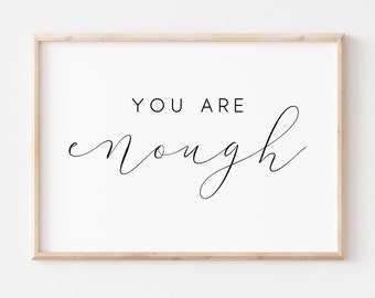 You Are Enough. Printable Art. Quote Prints. Wall Art Prints. Printable Wall Art. Printable Quote. Saying Wall Art. Typography Poster. Print