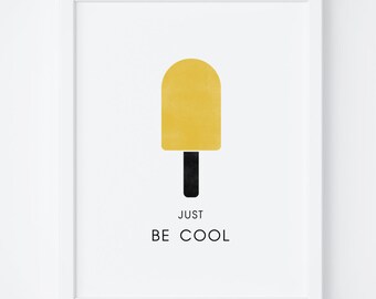 Just Be Cool Printable Art. Inspirational Print. Quote Print. Printable Wall Art. Printable Quotes Wall Art. Living Room Wall Decor. Prints.