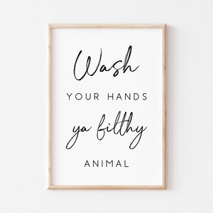 Wash Your Hands Ya Filthy Animal. Wash Your Hands Sign. Funny Bathroom Wall Decor. Bathroom Prints. Printable Art. Funny Bathroom Sign.