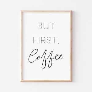 But First Coffee Printable Art. But First Coffee Sign. Coffee Sign. Wall Art. Quote Print. Kitchen Print. Kitchen Wall Art. Coffee Printable