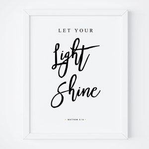 Let Your Light Shine. Matthew 5:16. Bible Verse Prints. Printable Bible Verse. Scripture Print. Religious Wall Art. Bedroom Decor. Quotes.