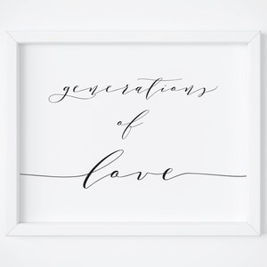 Generations Of Love Wedding Sign. Generations Of Love Printable. Wedding Signs. Wedding Printable. Wedding Signage. Wedding Reception. Signs