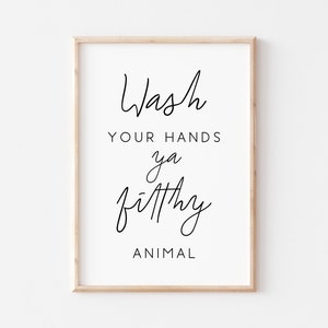 Wash Your Hands You Filthy Animal. Wash Your Hands Sign. Funny Bathroom Wall Decor. Bathroom Prints. Printable Art. Funny Bathroom Sign.