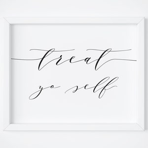 Treat Yo Self-Treat Yo Self Wedding-Wedding Signs-Wedding Table Sign-Wedding Printable Signs-Wedding Signage-Treat Yo Self Printable.