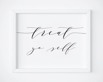 Treat Yo Self-Treat Yo Self Wedding-Wedding Signs-Wedding Table Sign-Wedding Printable Signs-Wedding Signage-Treat Yo Self Printable.