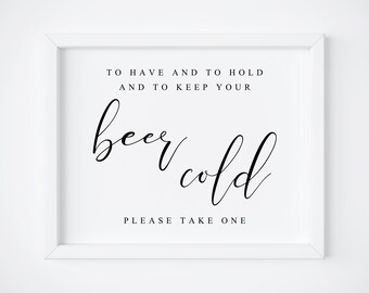To Have And To Hold And To Keep Your Beer Cold Sign-Drinks Sign-Wedding Drink Sign-Bridal Shower Sign-Open Bar Sign-Wedding Signs-Sign.