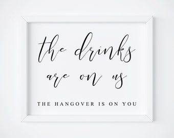 The Drinks Are On Us.Wedding Drink Sign.Wedding Signs.Drinks Sign.Drink Sign Wedding.Wedding Printables.Open Bar Sign.Wedding Open Bar Sign.