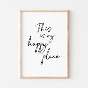 This Is My Happy Place Print-Motivational Print-Quote Print-Wedding Sign-Home Decor-Farmhouse Sign-Wall Print-Quote Poster-Printable Art.