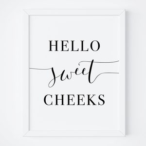 Hello Sweet Cheeks Sign. Funny Bathroom Sign. Get Naked Just Kidding This is a Half Bath Don&#39;t Make it Weird. Get Naked Printable Sign.
