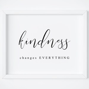 Kindness Changes Everything Printable. Kindness Printable. Be Kind Prints. Quote Printable. Housewarming Gift. Home Decor. Wall Art Print.
