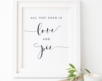 All You Need Is Love And Pie Sign-Wedding Pie Sign-Pie Bar Sign-Dessert Table Sign-Pie Table Printable-Wedding Printables-Wedding Reception.