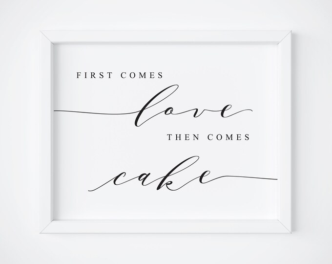 Wedding Cake Sign, First Comes Love Then Comes Cake Sign, Wedding Cake