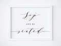 Sip And Be Seated Sign. Find Your Seat Sign. Wedding Sign. Reception Sign. Wedding Bar Sign. Wedding Printables. Bar Sign. Wedding Signage.