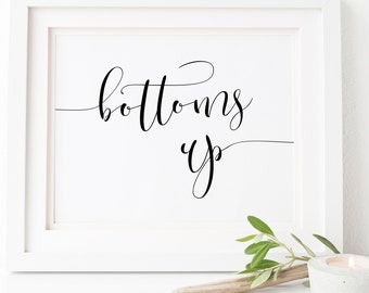 Bottoms Up Sign-Bottoms Up Wedding-Alcohol Wedding-Wedding Signs-Drink Sign Wedding-Wedding Decor-Alcohol Sign-Printable Wedding Sign-Signs.