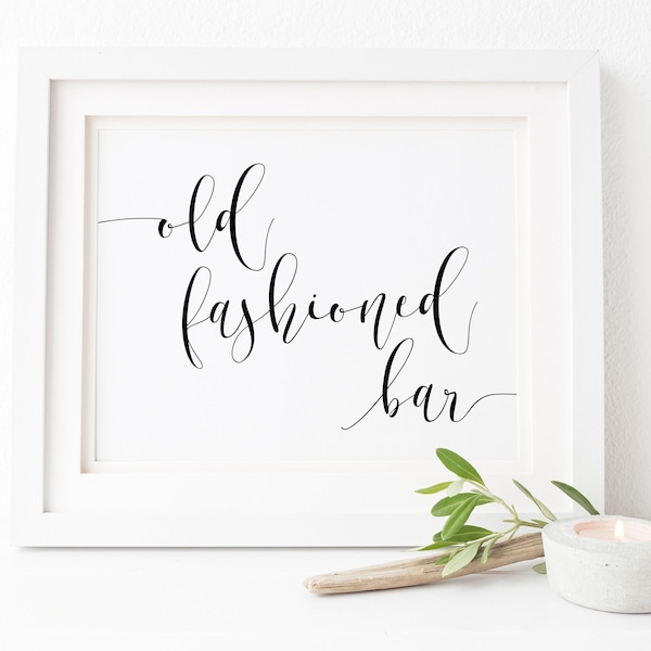 Old Fashioned Sign.Open Bar Sign.Wedding Sign.Wedding Bar Sign.Drink Sign.Bar Sign.Alcohol Bar Sign.Wedding Drink Sign.Printable Wedding.