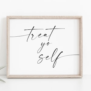 Treat Yo Self-Treat Yo Self Wedding-Wedding Signs-Wedding Table Sign-Wedding Printable Signs-Wedding Signage-Treat Yo Self Printable.