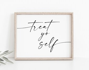 Treat Yo Self-Treat Yo Self Wedding-Wedding Signs-Wedding Table Sign-Wedding Printable Signs-Wedding Signage-Treat Yo Self Printable.