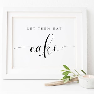 Let Them Eat Cake Sign-Cake Table Sign-Wedding Cake Sign-Wedding Signs-Wedding Signage-Wedding Printables-Cake Sign-Wedding Prints.