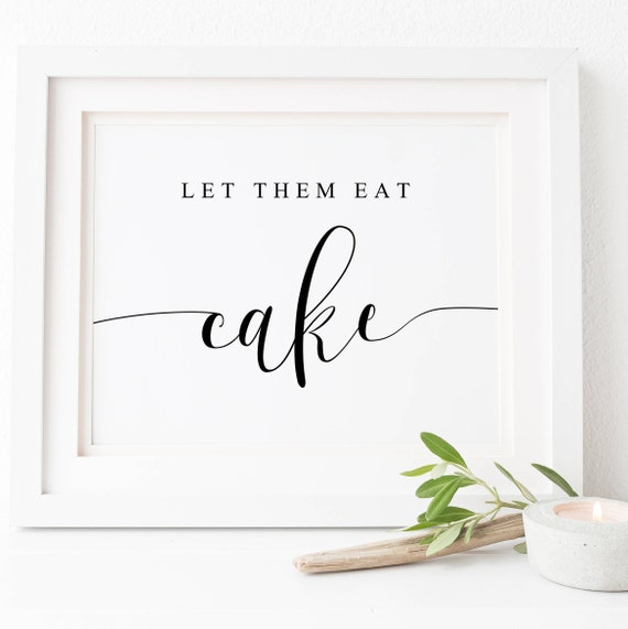 Let Them Eat Cake Sign-Cake Table Sign-Wedding Cake Sign-Wedding Signs-Wedding Signage-Wedding Printables-Cake Sign-Wedding Prints.