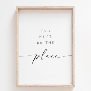 This Must Be The Place Printable Art. Quote Print. Printable Quotes. Home Decor. Typography Poster. Inspirational Print. Motivational Print.